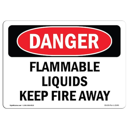 OSHA Danger Sign, Flammable Liquids Keep Fire Away, 24in X 18in Rigid Plastic